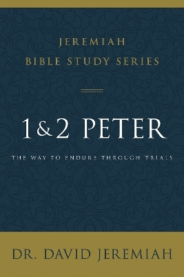 1 and 2 Peter - Dr. David Jeremiah