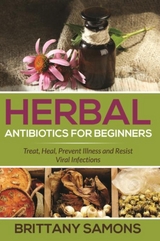 Herbal Antibiotics For Beginners - Brittany Samons