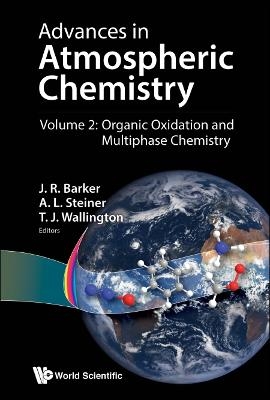 Advances In Atmospheric Chemistry - Volume 2: Organic Oxidation And Multiphase Chemistry - 