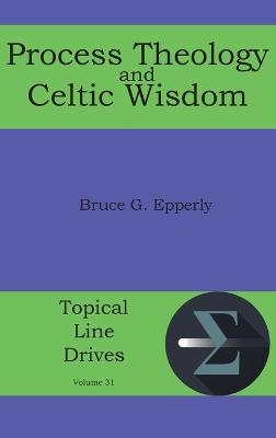 Process Theology and Celtic Wisdom - Bruce G Epperly