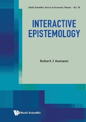 Interactive Epistemology - Robert J Aumann