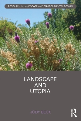 Landscape and Utopia - Jody Beck