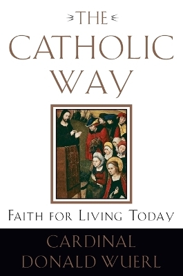 The Catholic Way - Bishop Donald Wuerl