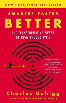 Smarter Faster Better - Charles Duhigg