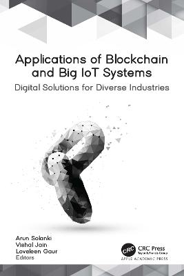 Applications of Blockchain and Big Iot Systems - 