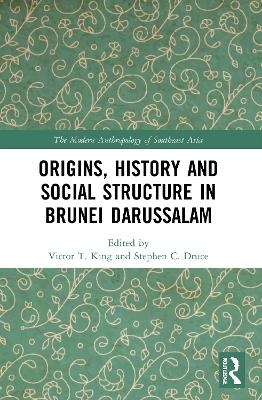 Origins, History and Social Structure in Brunei Darussalam - 