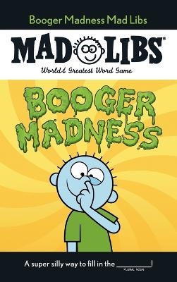 Booger Madness Mad Libs - Gabriella Degennaro,  Mad Libs