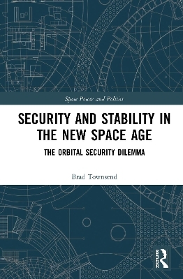 Security and Stability in the New Space Age - Brad Townsend