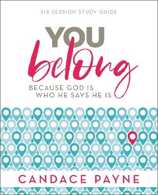 You Belong Bible Study Guide - Candace Payne