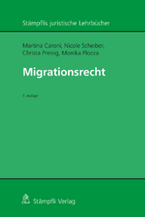 Migrationsrecht - Caroni, Martina; Scheiber, Nicole; Preisig, Christa; Plozza, Monika