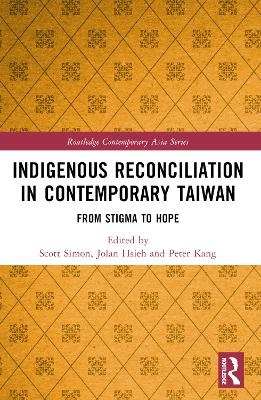 Indigenous Reconciliation in Contemporary Taiwan - 