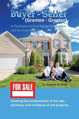 Buyer - Seller (Grantee - Grantor) - Robert W Duff