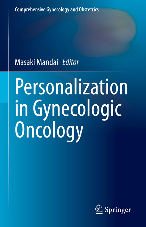 Personalization in Gynecologic Oncology - 