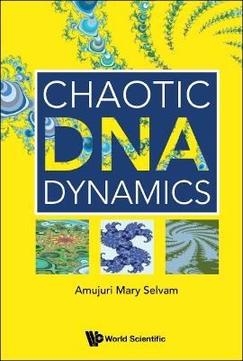 Chaotic Dna Dynamics - Amujuri Mary Selvam