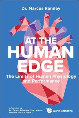 At The Human Edge: The Limits Of Human Physiology And Performance - Marcus Ranney