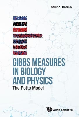 Gibbs Measures In Biology And Physics: The Potts Model - Utkir A Rozikov