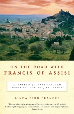 On the Road with Francis of Assisi - Linda Bird Francke