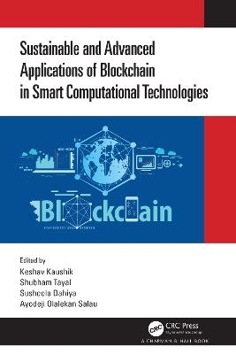 Sustainable and Advanced Applications of Blockchain in Smart Computational Technologies - 