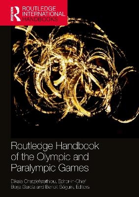 Routledge Handbook of the Olympic and Paralympic Games - 