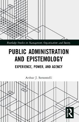 Public Administration and Epistemology - Arthur J. Sementelli