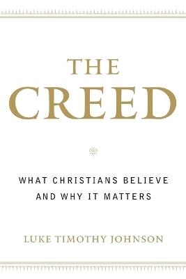 The Creed - Luke Timothy Johnson