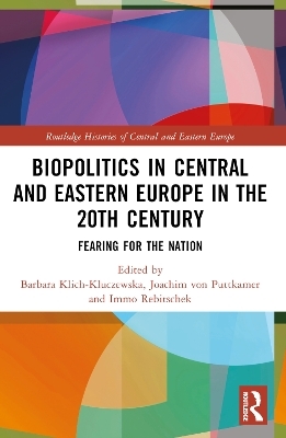 Biopolitics in Central and Eastern Europe in the 20th Century - 