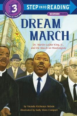 Dream March: Dr. Martin Luther King, Jr., and the March on Washington - Vaunda Micheaux Nelson