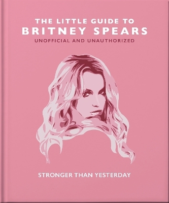 The Little Guide to Britney Spears -  Orange Hippo!