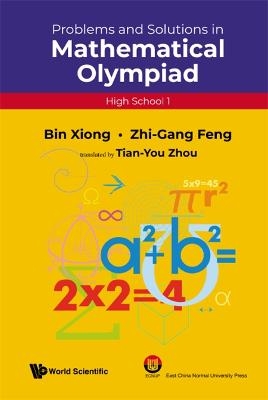 Problems And Solutions In Mathematical Olympiad (High School 1) - Bin Xiong, Zhigang Feng