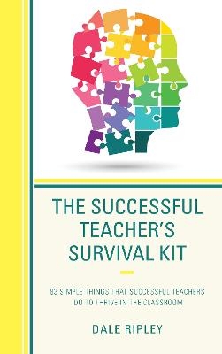 The Successful Teacher's Survival Kit - Dale Ripley