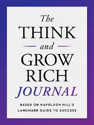 The Think and Grow Rich Journal - Napoleon Hill