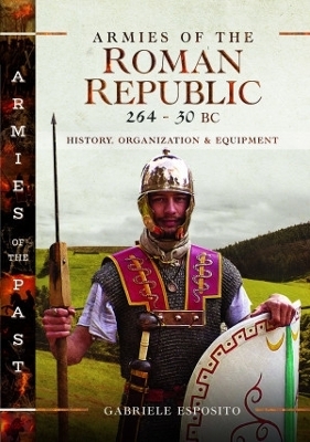 Armies of the Roman Republic 264-30 BC - Gabriele Esposito