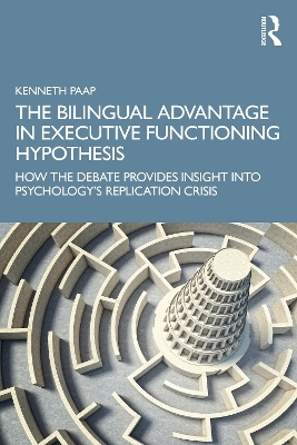 The Bilingual Advantage in Executive Functioning Hypothesis - Kenneth Paap