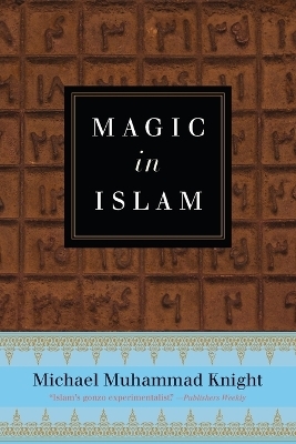 Magic in Islam - Michael Muhammad Knight