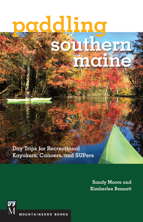 Paddling Southern Maine - Kimberlee Bennett, Sandy Moore