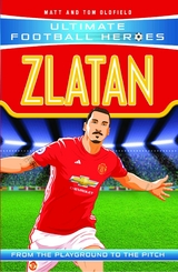 Zlatan (Ultimate Football Heroes - the No. 1 football series) -  Matt &  Tom Oldfield