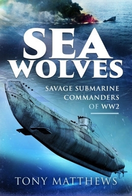 Sea Wolves - Tony Matthews