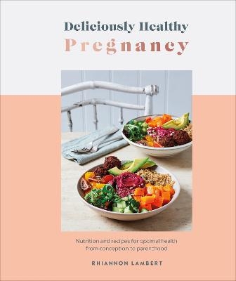 Deliciously Healthy Pregnancy - Rhiannon Lambert