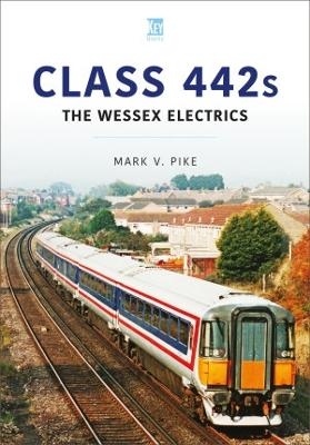 Class 442s: The Wessex Electrics - Mark Pike