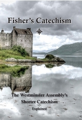 Fisher's Catechism -  Ebenezer Erskine,  James Fisher