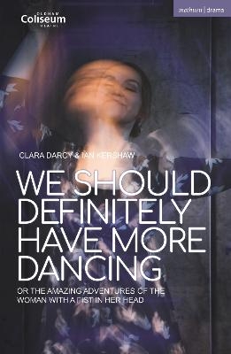 We Should Definitely Have More Dancing - Ian Kershaw, Clara Darcy