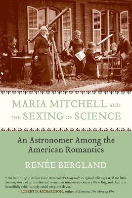 Maria Mitchell and the Sexing of Science - Renee Bergland