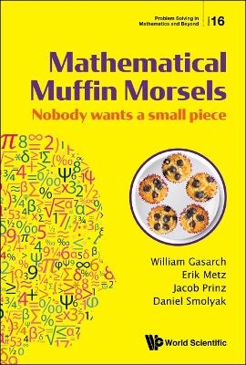 Mathematical Muffin Morsels: Nobody Wants A Small Piece - William Gasarch, Erik Metz, Jacob Prinz, Daniel Smolyak