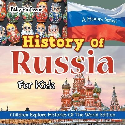 History Of Russia For Kids -  Baby Professor