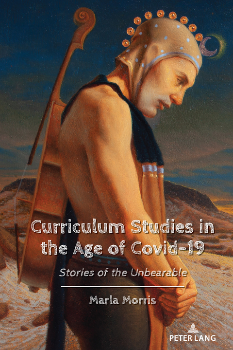 Curriculum Studies in the Age of Covid-19 - Marla Morris