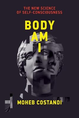 Body Am I - Moheb Costandi