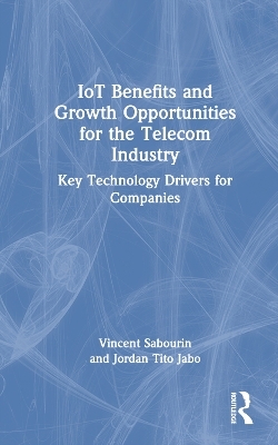 IoT Benefits and Growth Opportunities for the Telecom Industry - Vincent Sabourin, Jordan Tito Jabo