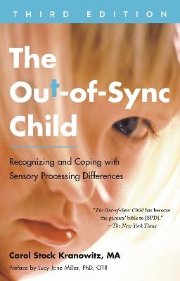 The Out-of-Sync Child, Third Edition - Carol Stock Kranowitz