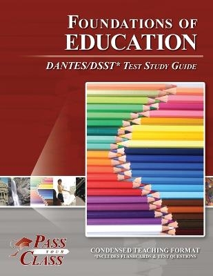 Foundations of Education DANTES/DSST Test Study Guide -  Passyourclass