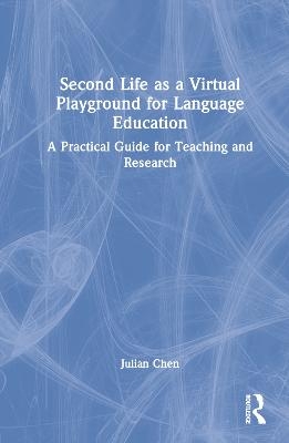 Second Life as a Virtual Playground for Language Education - Julian Chen